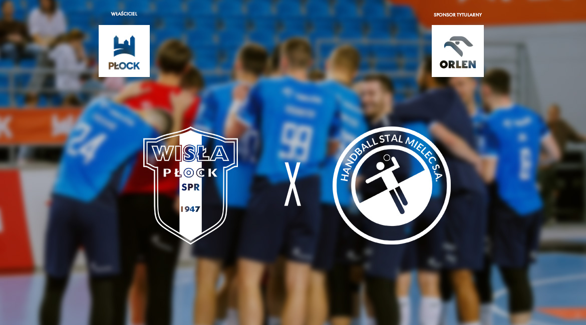 Zapowiedź: Beniaminek ORLEN Superligi na drodze Niebiesko-Biało-Niebieskich – ORLEN Wisła Płock kontra Handball Stal Mielec